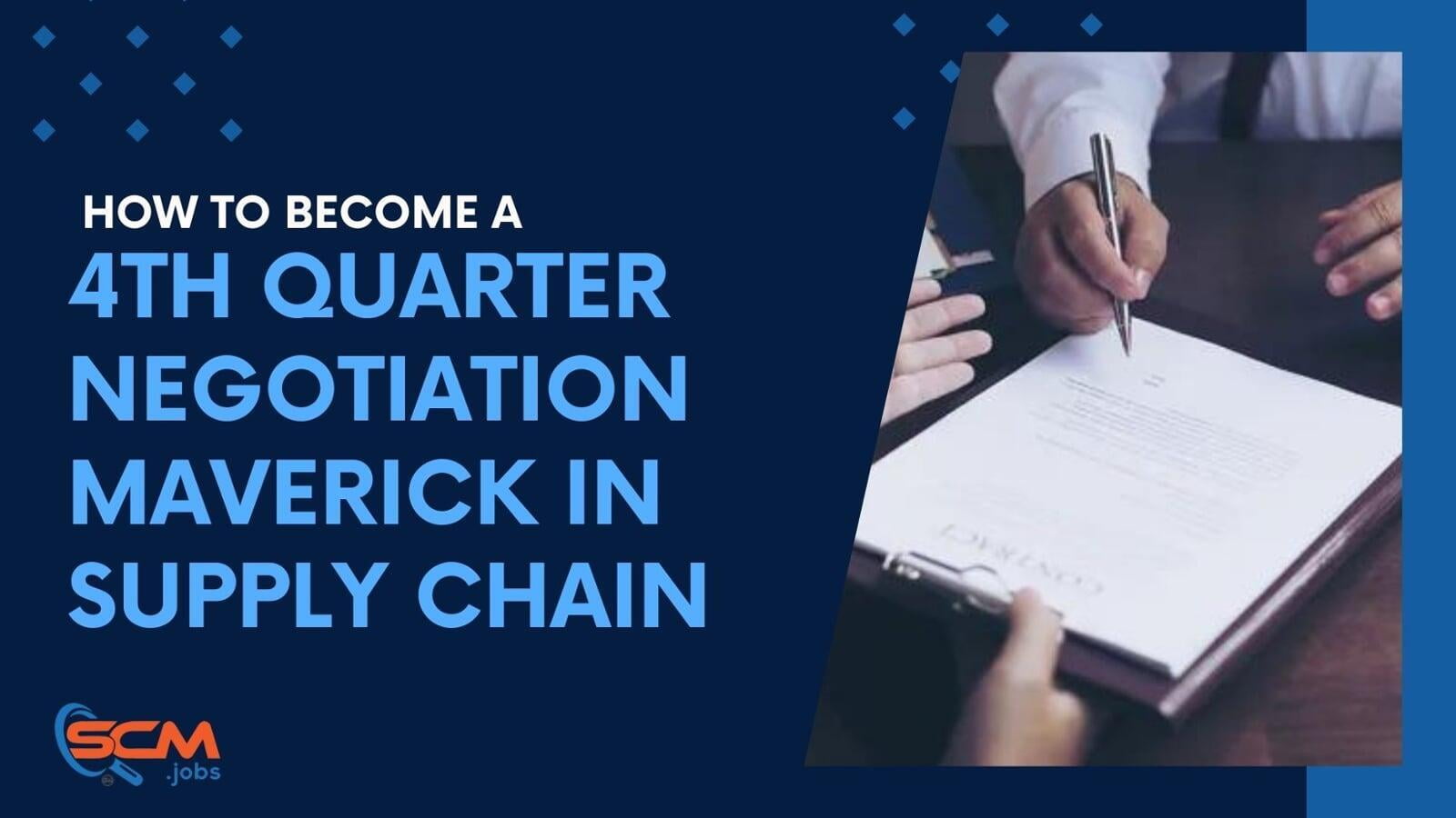 How to Become a 4th Quarter Negotiation Maverick in Supply Chain